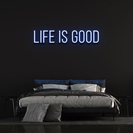 life is good neon sign