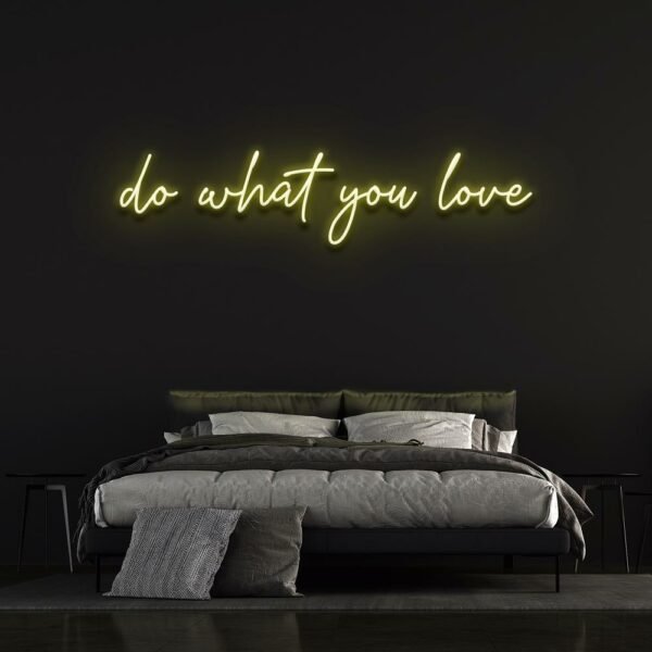 do what you love neon sign