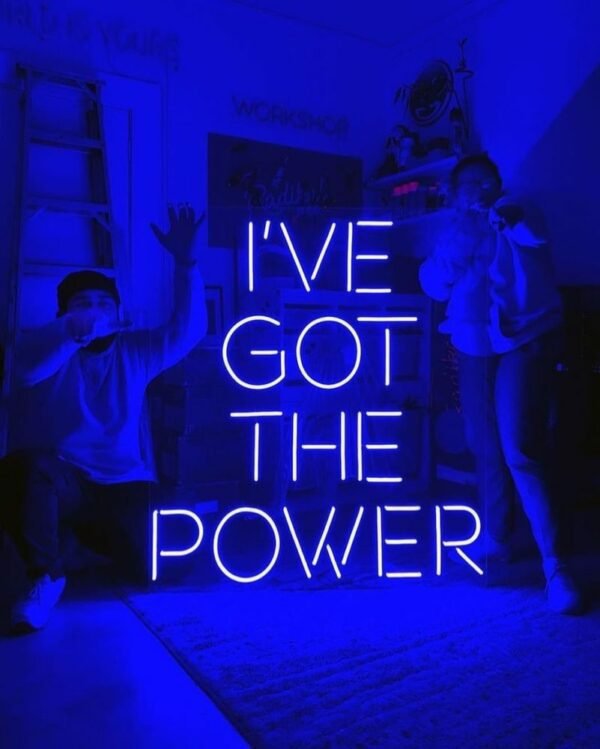 I've got the power neon sign