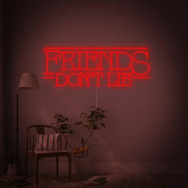 Friends Dont Lie Neon Sign