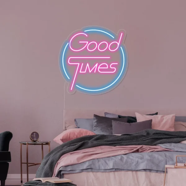 Good Times Neon Sign