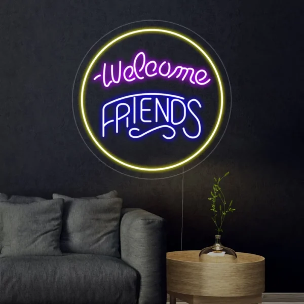 Welcome Friends Neon Sign
