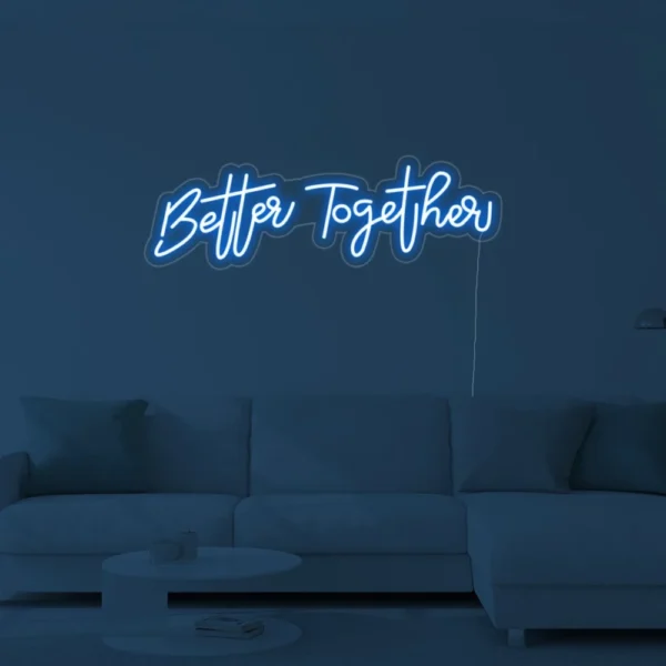 Better Together Neon Sign