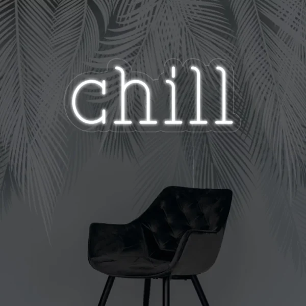 Chill Neon Sign