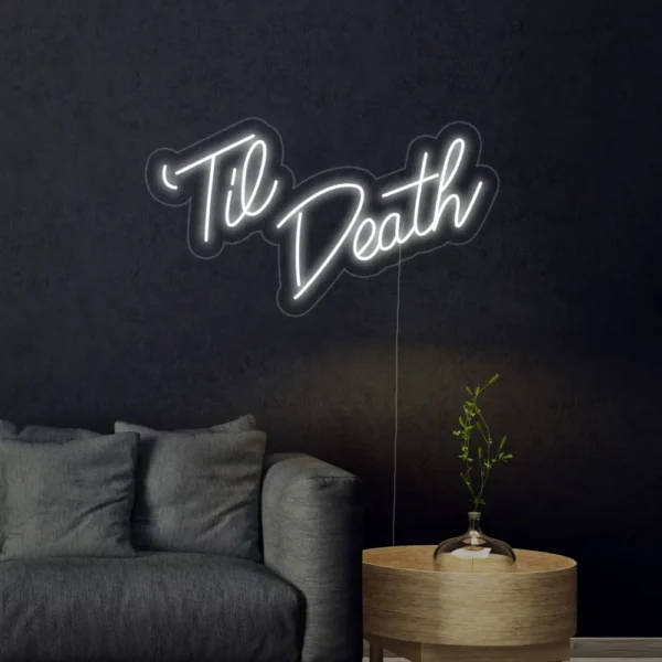 Til Death Neon Sign