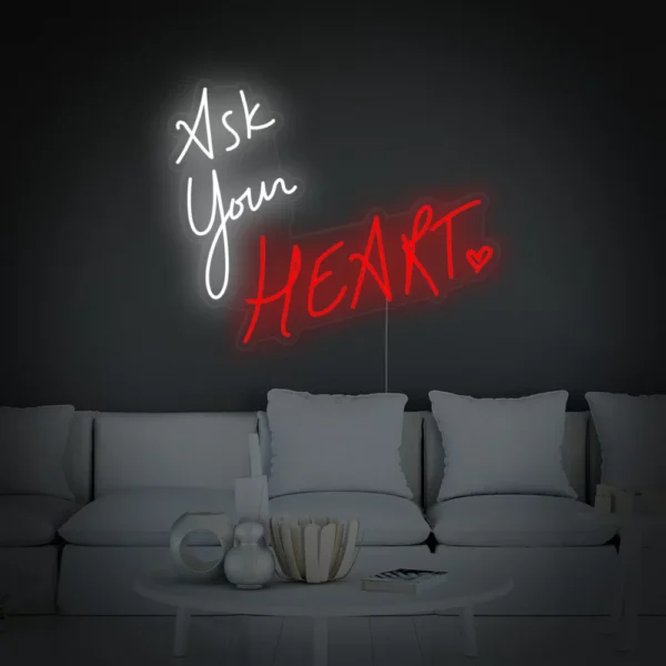 Ask Your Heart Neon Sign
