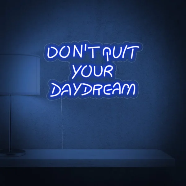 Donot Quit Your Daydream Neon Sign