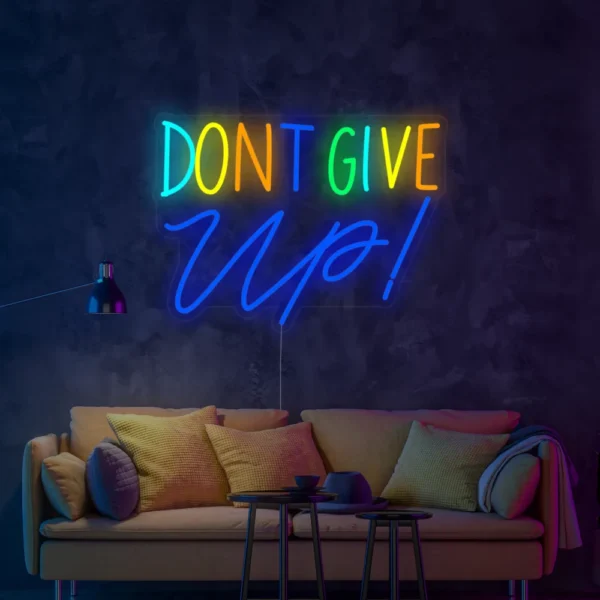 Dont Give Up Neon Sign