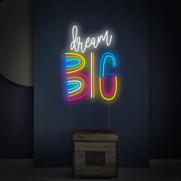 Dream Big Neon Sign
