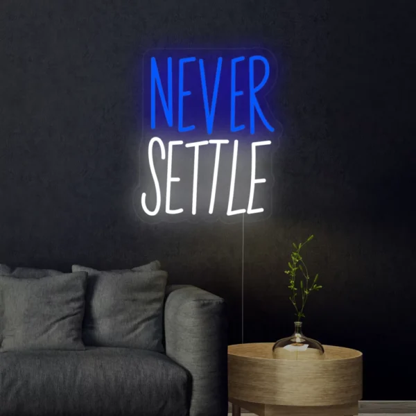 Never Settle Neon Sign