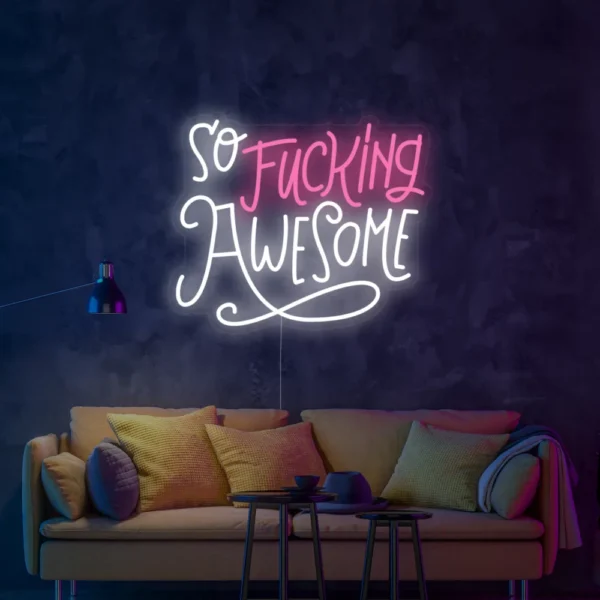 So Fucking Awesome Neon Sign
