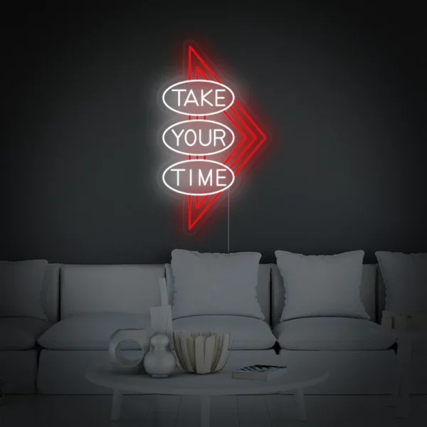 Take Your Time Neon Sign